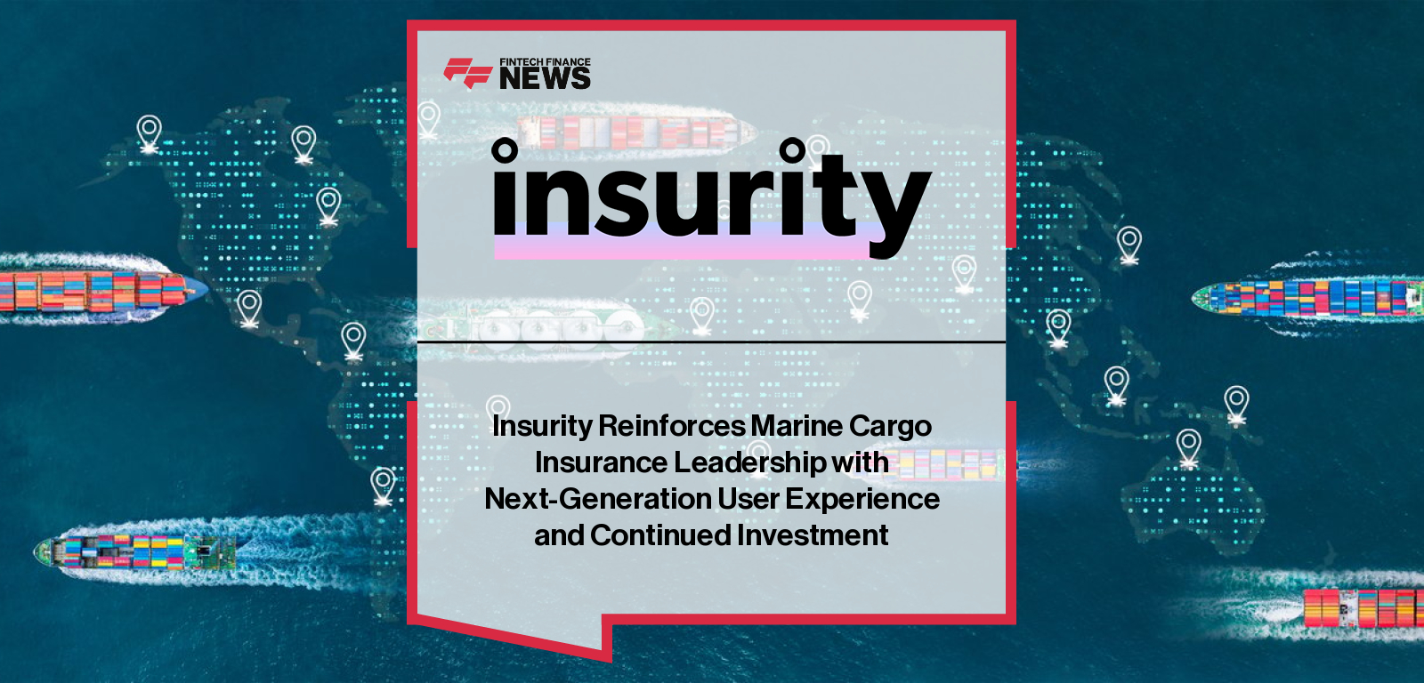 Insurity unveils a modernized marine cargo insurance interface, combining AI-powered workflows with multi-currency, multi-jurisdiction support, automated certificates, billing, and analytics for global carriers, brokers, and MGAs.