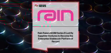 Rain raises $58M Series B led by Sapphire Ventures to expand enterprise-grade stablecoin payment infrastructure globally.