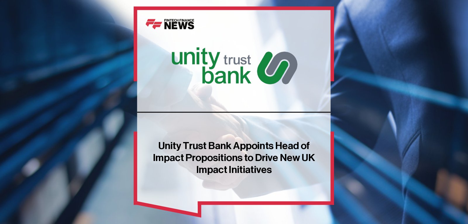 Unity Trust Bank appoints Matt Conroy as Head of Impact Propositions to strengthen its purpose-driven banking initiatives and support customer impact strategies.