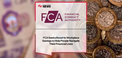 FCA, HM Treasury, and Money and Pensions Service leaders outline clarity on workplace savings schemes to boost employee financial resilience.
