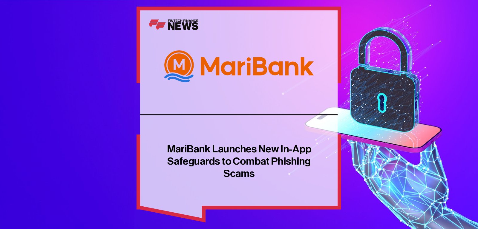 MariBank introduces in-app verification and Money Lock feature to combat phishing scams in Singapore and protect customer funds.