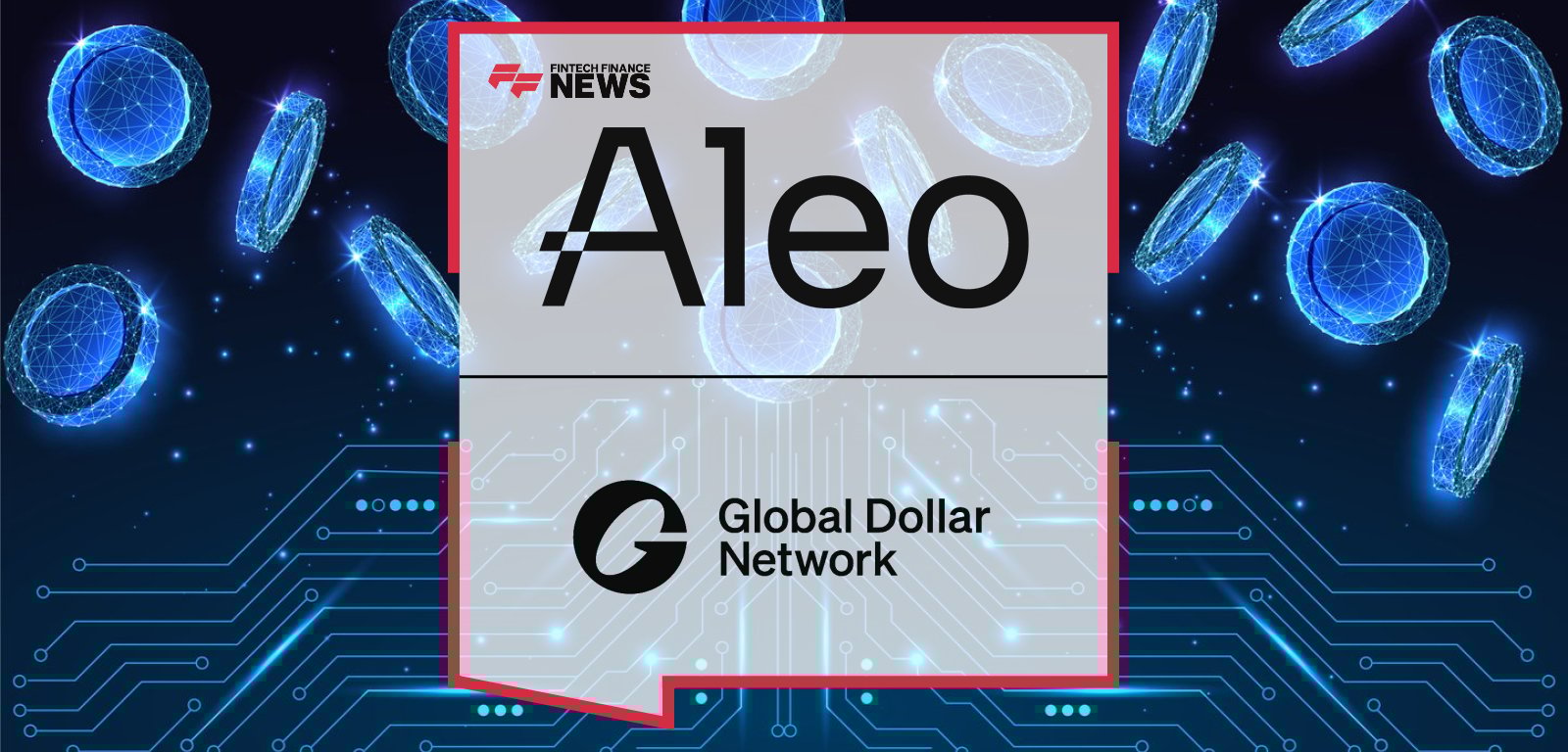 Aleo Network Foundation joins Global Dollar Network alongside Robinhood, Kraken, Worldpay, and Paxos to expand USDG stablecoin with programmable private payments.