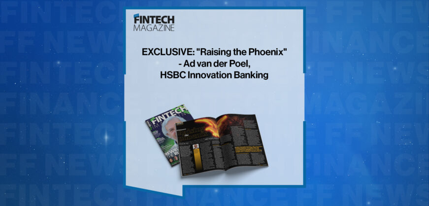 EXCLUSIVE: "Raising the Phoenix" - Ad van der Poel, HSBC Innovation Banking