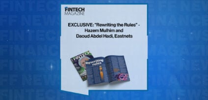 EXCLUSIVE: "Rewriting the Rules" - Hazem Mulhim and Daoud Abdel Hadi, Eastnets