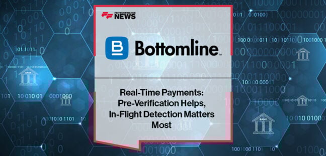 Real-Time Payments: Pre-Verification Helps, In-Flight Detection Matters Most | Part 6 | Bottomline