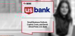 Small Business Outlook: Capital, Costs, and GenAI | Shruti Patel, U.S. Bank