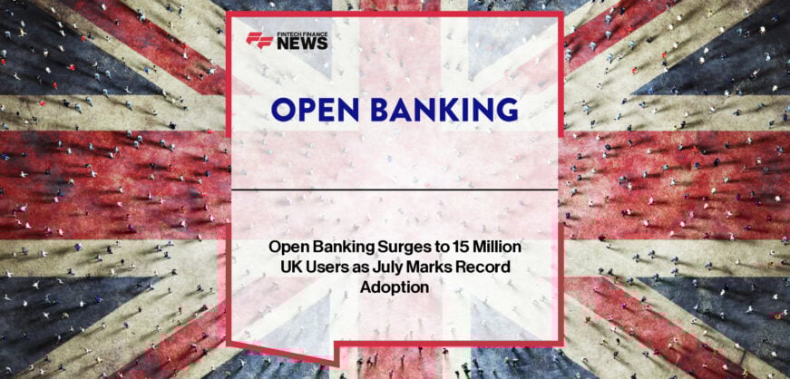 Open Banking Limited reports record 15.16 million UK users and 2.04 billion monthly service uses in July, with CEO Henk Van Hulle highlighting the technology’s mainstream adoption.
