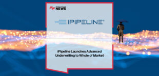 iPipeline launches Advanced Underwriting across its SolutionBuilder® platform, with Rachel Edwards leading the rollout and insurers including The Exeter, Vitality, and Zurich offering faster, more transparent protection quotes.