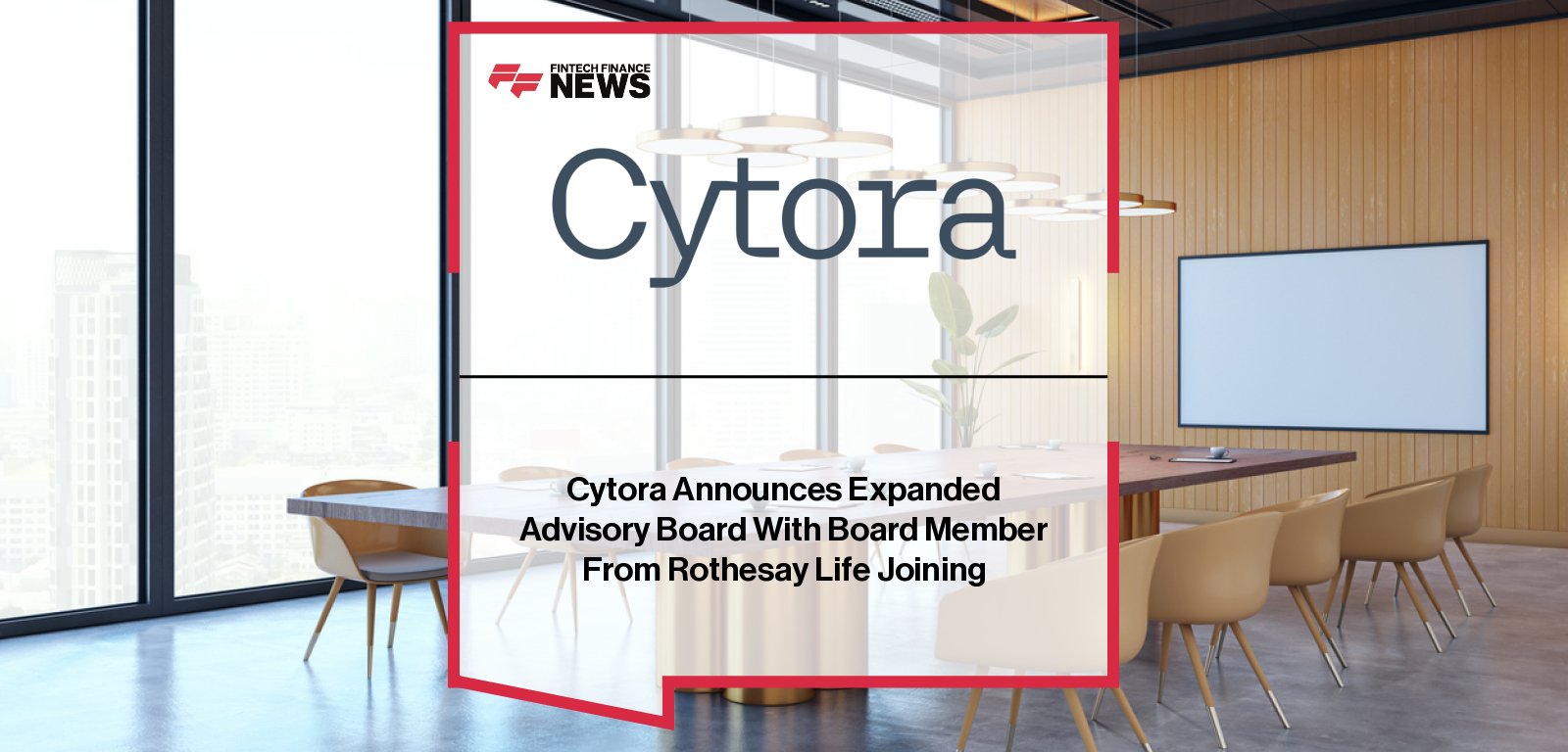 Cytora appoints financial services veteran Ed Giera to its global advisory board, joining industry leaders to support global growth and insurance digitization strategy.