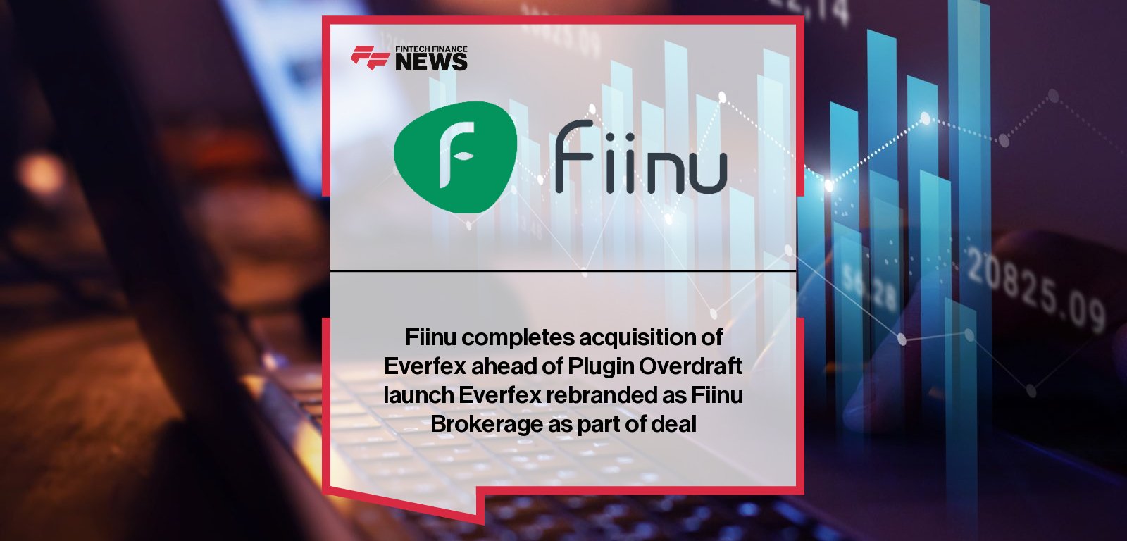 Fiinu Plc (AIM: BANK) completes £8M reverse takeover of Everfex, rebranding it as Fiinu Brokerage, with CEO Dr Marko Sjoblom and Fiinu Brokerage CEO Karol Oleksa outlining growth and profitability plans.