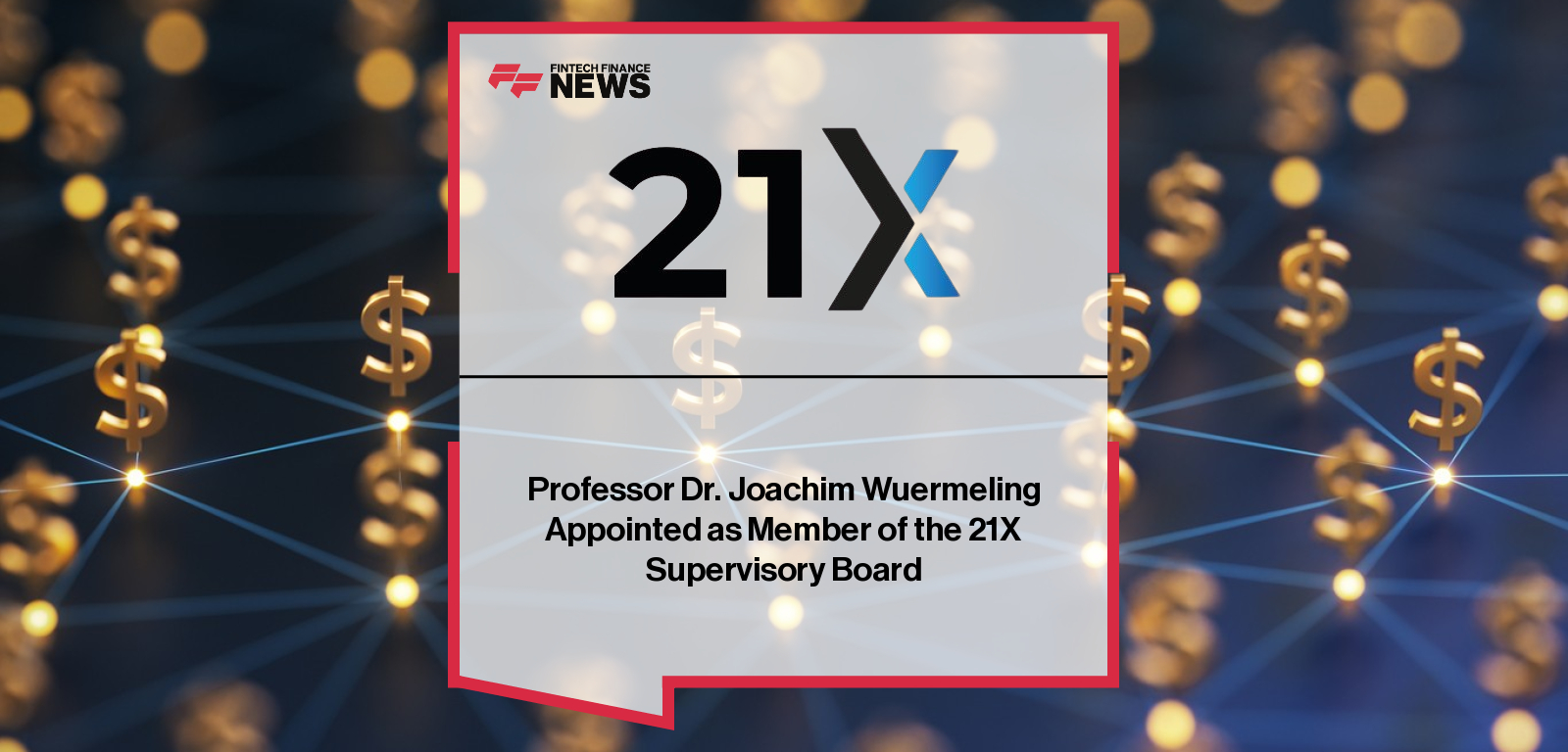 21X appoints Prof. Dr. Joachim Wuermeling, former Deutsche Bundesbank Executive Board member, to its Supervisory Board and parent company 21.finance AG as Chairman, ahead of its secondary market launch.