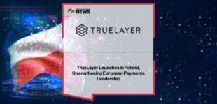 TrueLayer launches in Poland, adding Zloty as its third supported currency and introducing instant payouts to fill a key gap in one of Europe’s most advanced digital payment markets.
