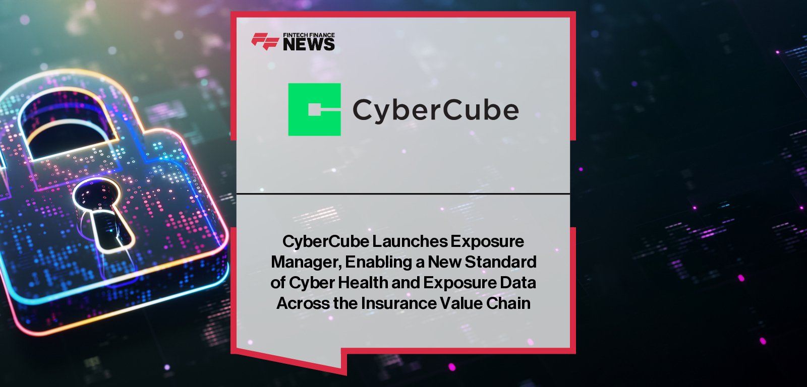 CyberCube launches Exposure Manager (XM), the first portfolio-level cyber risk analytics tool, with adoption from SCOR and other global reinsurers; John Anderson and Ashwin Kashyap highlight its impact on insurance decision-making.