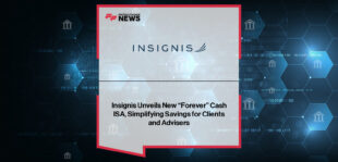 Insignis launches a multi-bank “forever” cash ISA, enabling savers to diversify holdings, secure market-leading rates, and optimise FSCS protection through a single application.