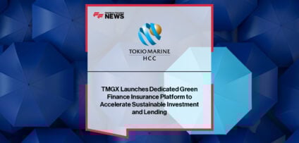 Tokio Marine GX (TMGX) officially launches as a fully operational underwriting business, providing banks and financial institutions with specialist insurance solutions for green finance and transition projects.