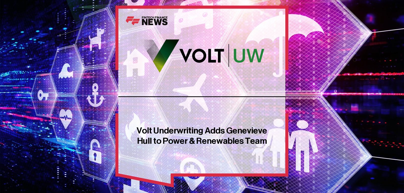 Volt Underwriting appoints Genevieve Hull as Underwriter, Power and Renewable Energy, strengthening its growing team with expertise from Travelers, Chubb, and Codan.