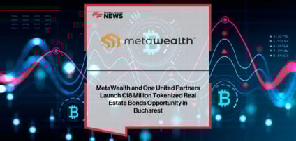 MetaWealth and One United Properties launch a €17.9M tokenised real estate bonds basket in Bucharest, offering institutional investors up to 19% annual returns on sustainable Green Homes projects.
