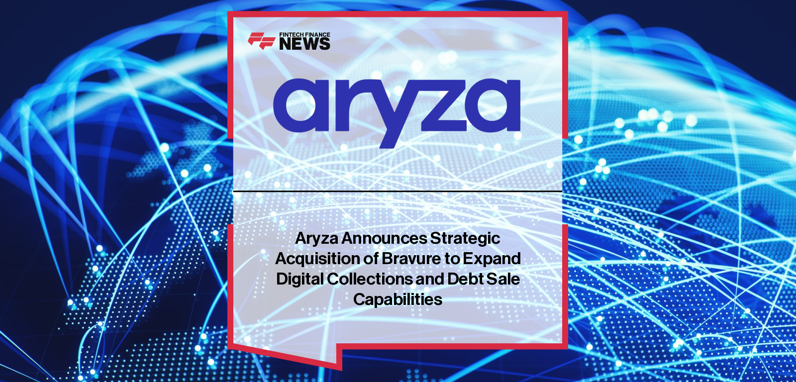 Aryza acquires Australian debt sale and recovery technology leader Bravure, expanding SaaS capabilities in post-arrears collections and reinforcing commitment to the Australian market.