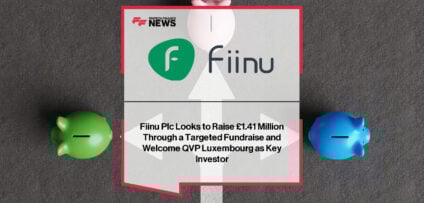 Fiinu Plc raises up to £1.41 million through subscription agreements with institutional and private investors, including Luxembourg-based fund QVP I, to support growth of its Plugin Overdraft® and Banking-as-a-Service strategy.