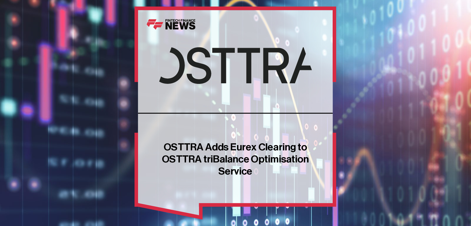 OSTTRA adds Eurex to its triBalance interest rate initial margin and capital optimisation service, expanding clearing house coverage and reducing counterparty risk in the $260 trillion interest rate derivatives market.
