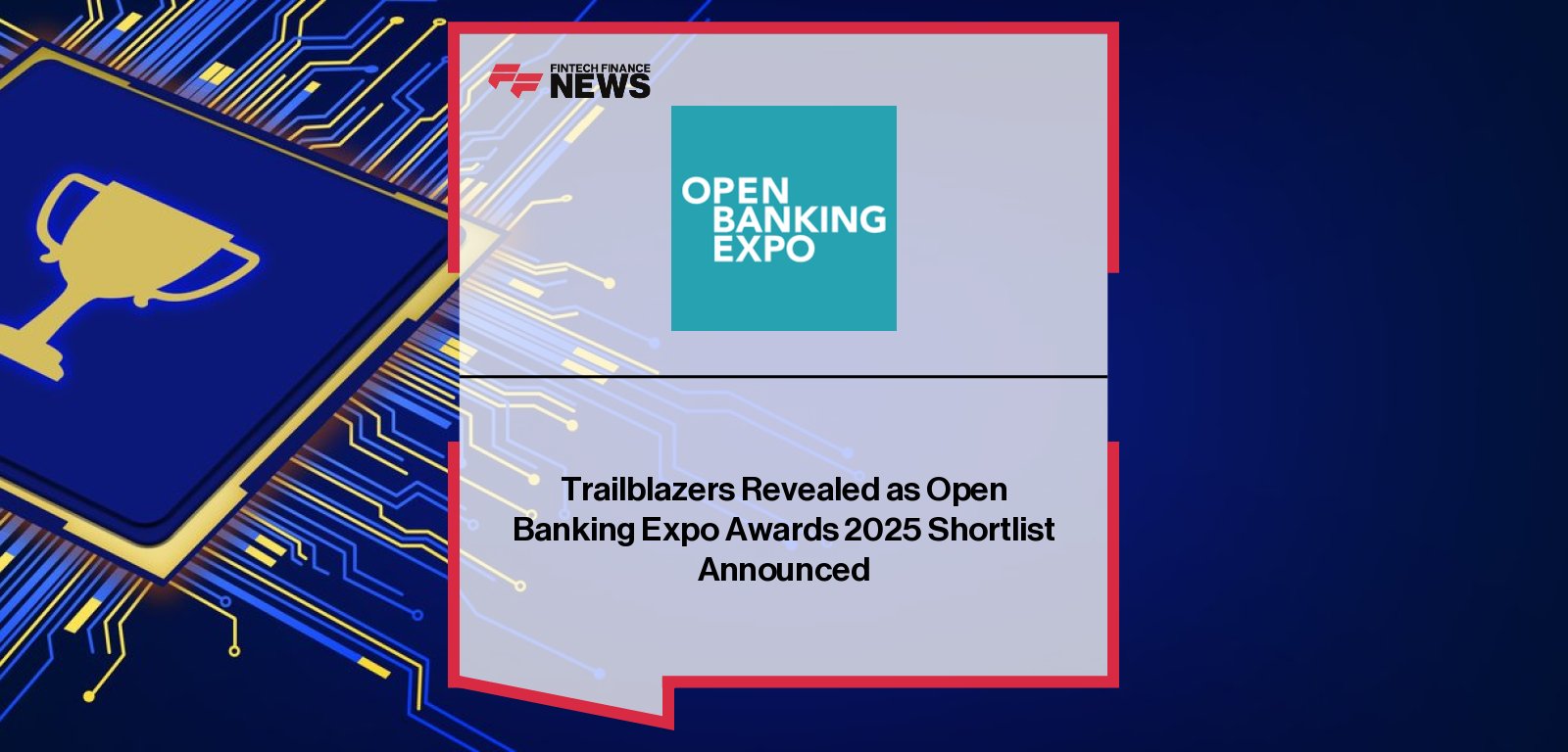 Open Banking Expo announces 2025 Awards shortlist with over 100 entries across 16 categories, recognising leaders in Open Banking, Open Finance, and payments innovation.