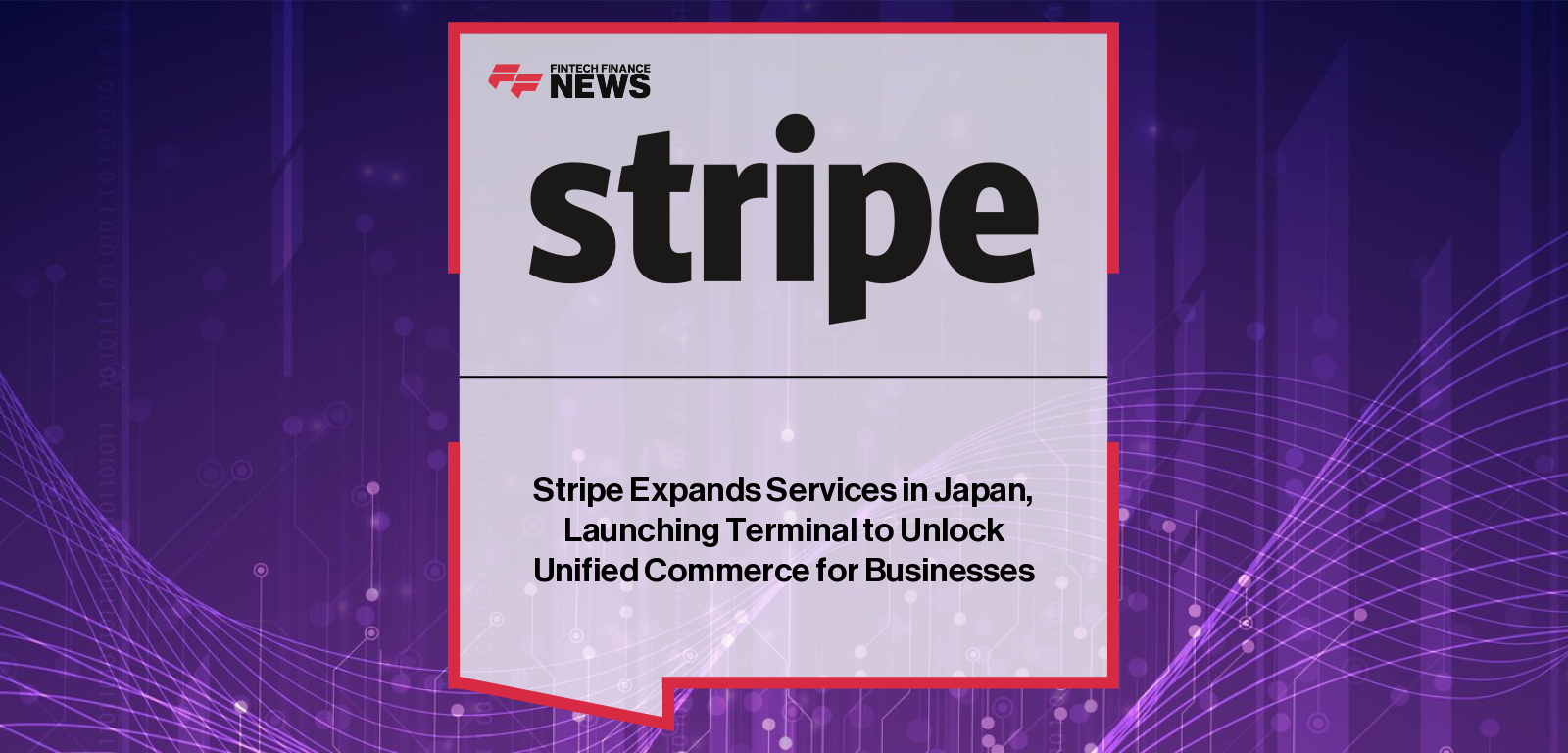 Stripe launches Stripe Terminal in Japan with support for Tap to Pay on iPhone, PayPay, and Weixin Pay, helping businesses unify online and offline payments.