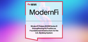 ModernFi secures $30 million Series B funding led by Canapi Ventures with Andreessen Horowitz, Curql, Remarkable Ventures, and ICE to expand deposit management technology.
