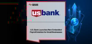 U.S. Bank partners with Gusto to launch U.S. Bank Payroll, an embedded payroll solution for small business owners.