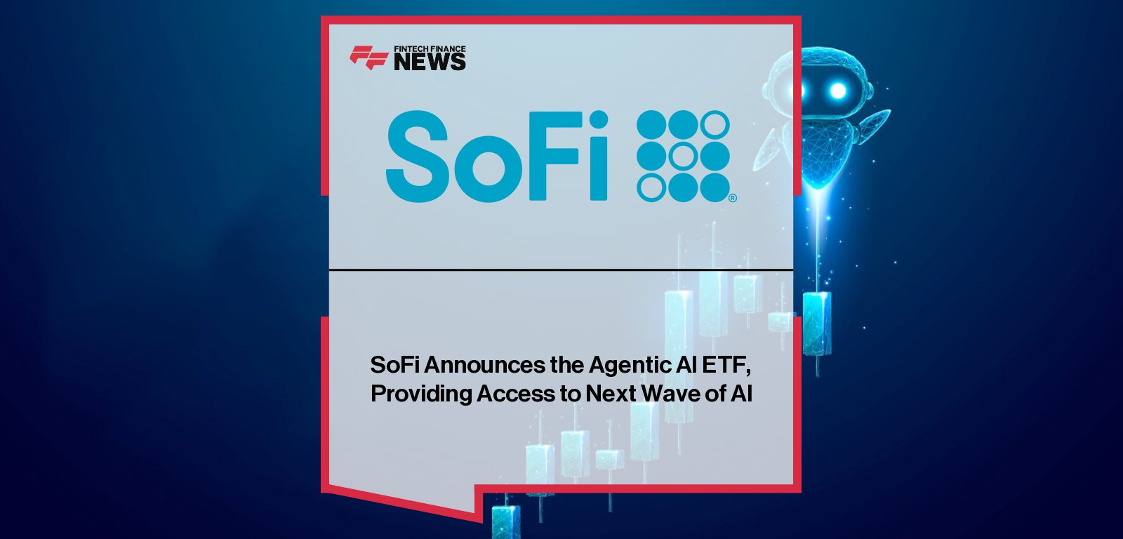 SoFi launches Agentic AI ETF (NYSE Arca: AGIQ), investing in U.S. companies driving agentic AI technologies such as Salesforce, Tesla, and NVIDIA.