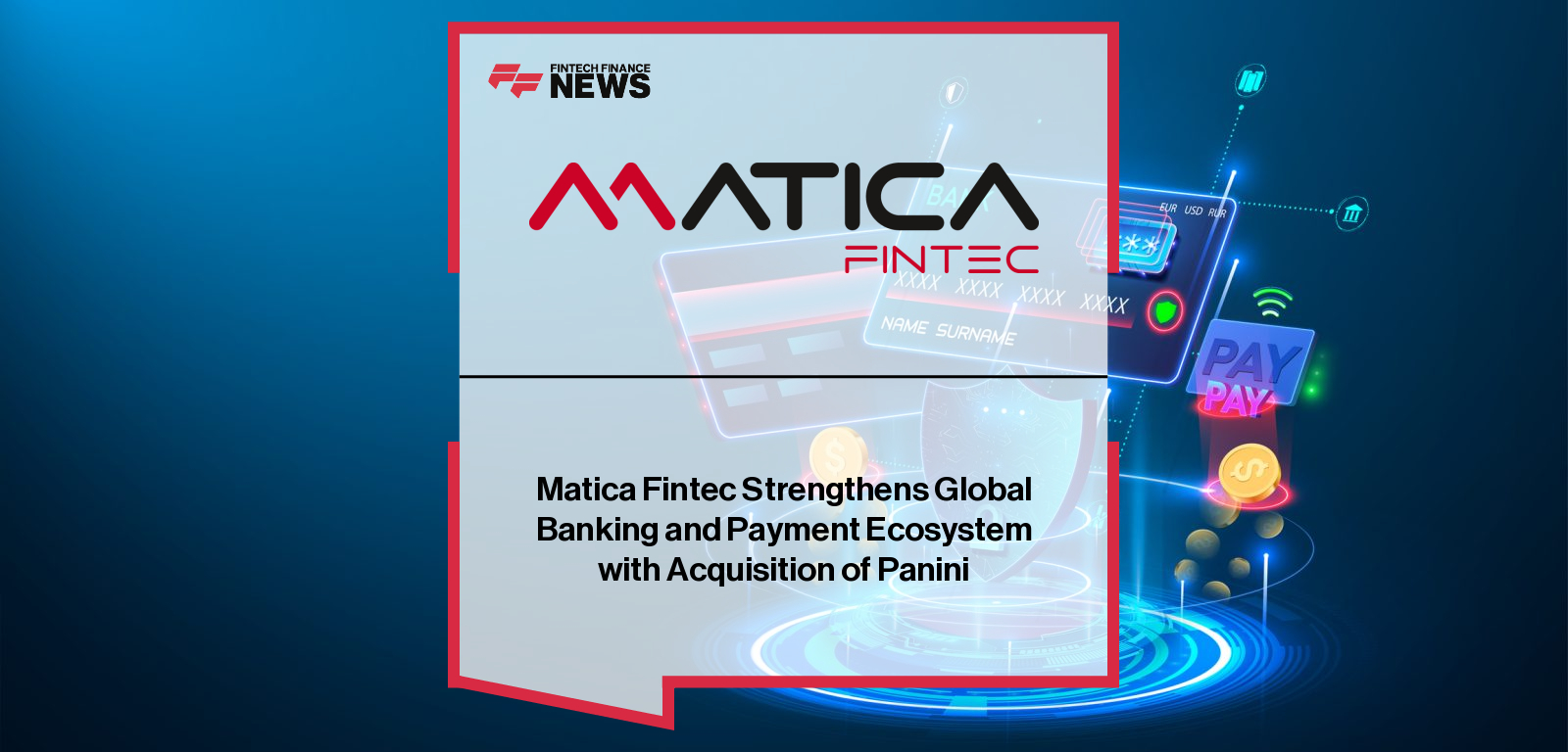Matica Fintec acquires Panini, uniting leaders in secure financial technologies, check scanning, and payment infrastructure to expand U.S. and global markets.