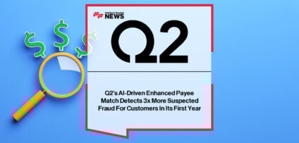 Q2 Holdings’ Enhanced Payee Match AI tool triples fraud detection rates for banks using Centrix ETMS Positive Pay solution.