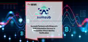 Sumsub partners with BNB Attestation Service to issue reusable on-chain identity credentials on Binance’s BNB Chain, enabling secure and faster Web3 onboarding.
