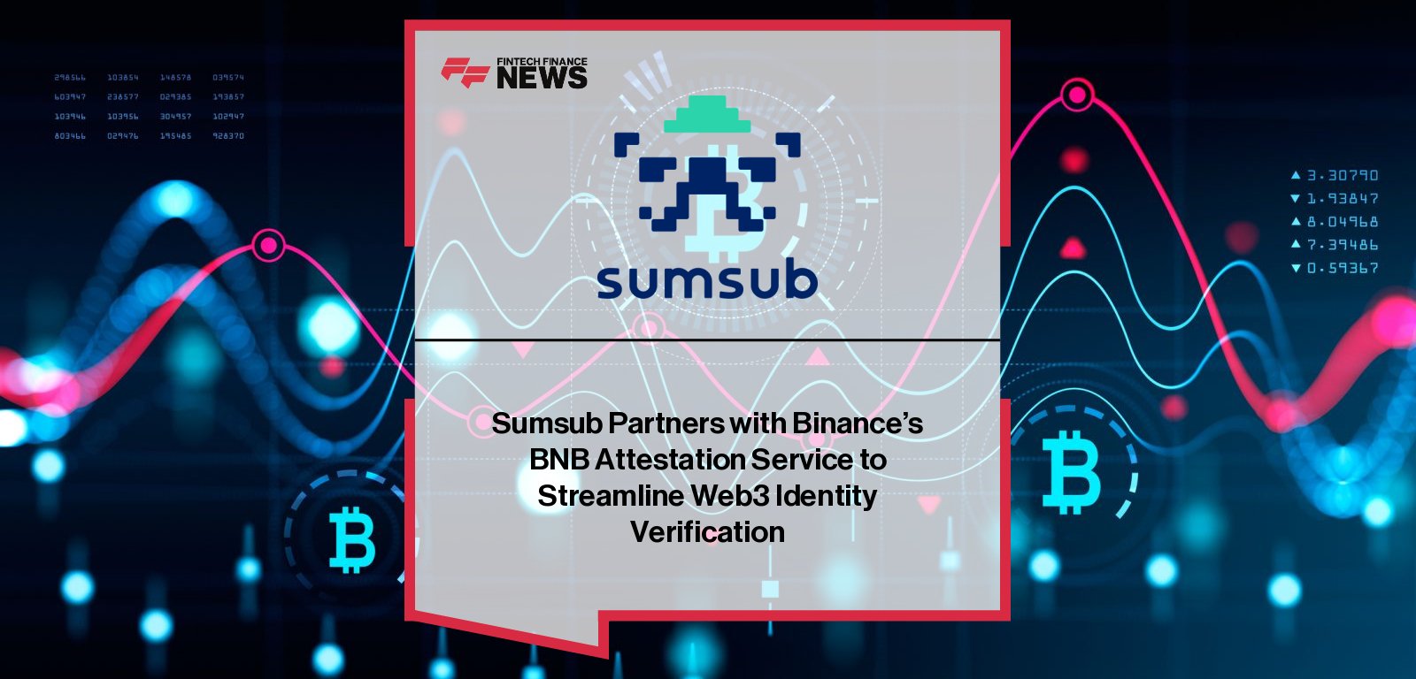 Sumsub partners with BNB Attestation Service to issue reusable on-chain identity credentials on Binance’s BNB Chain, enabling secure and faster Web3 onboarding.