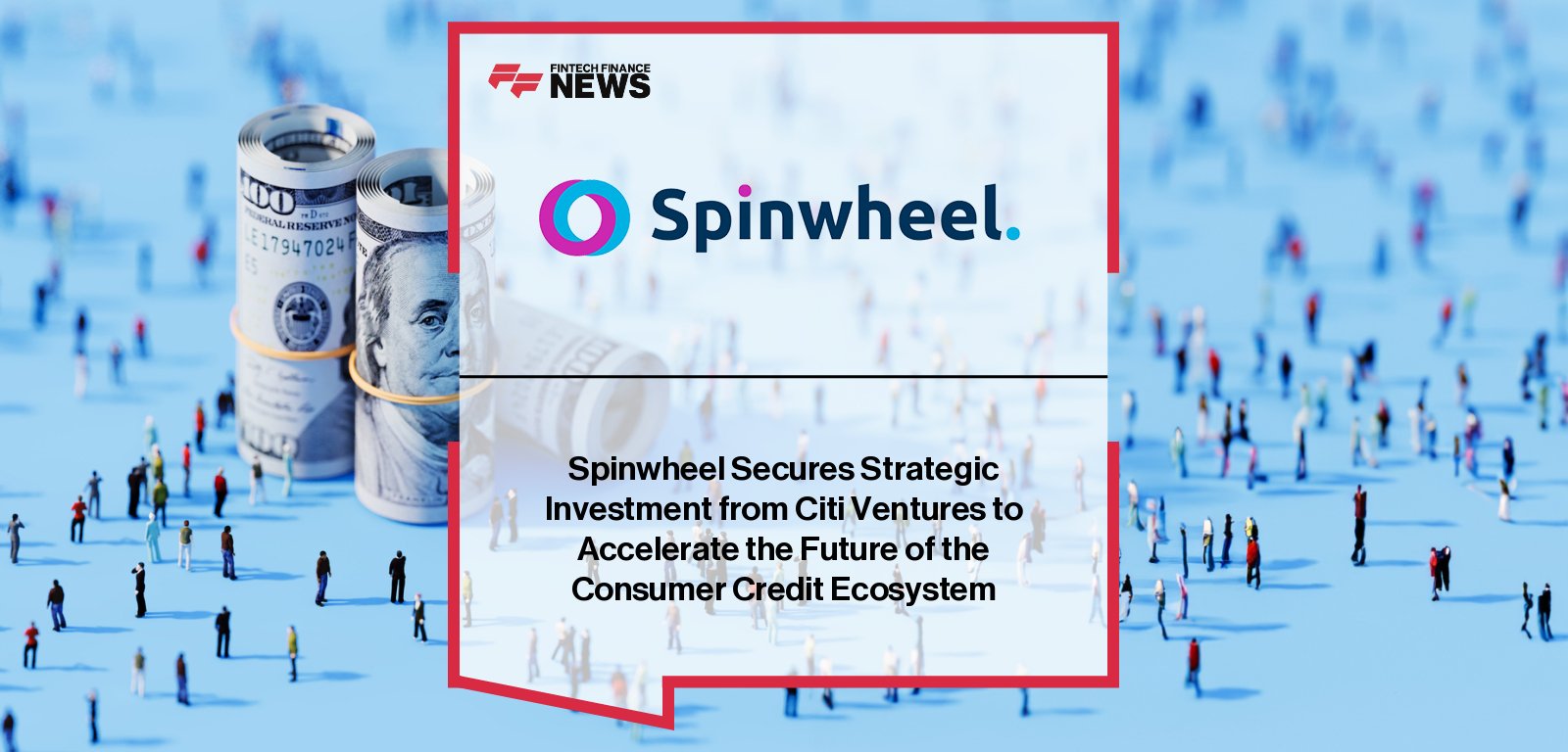Spinwheel CEO Tomás Campos with Citi Ventures Head Arvind Purushotham following Citi Ventures’ strategic investment to expand Spinwheel’s AI-powered credit data and payments platform.