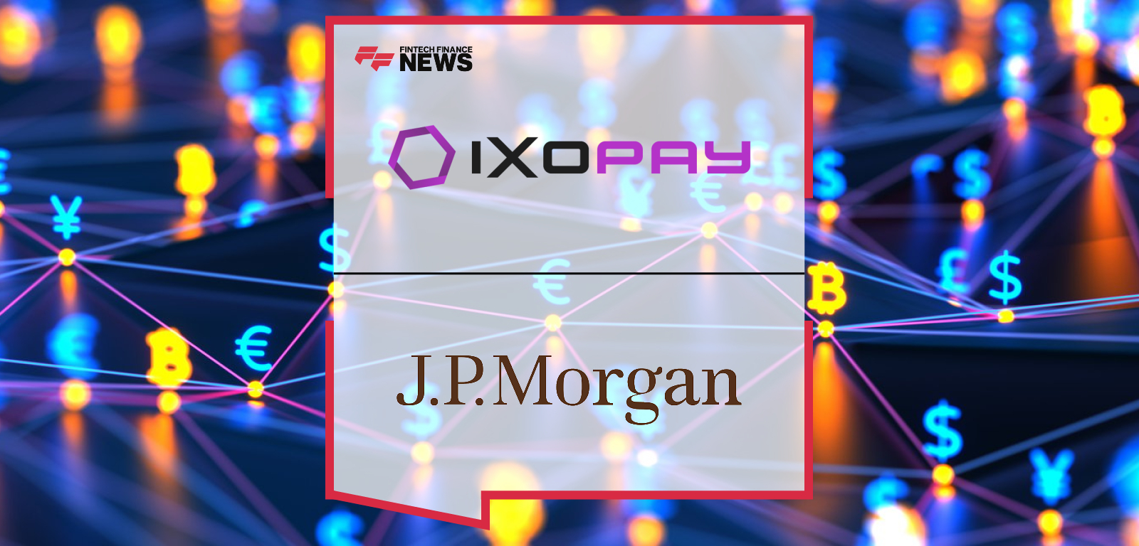 IXOPAY integrates J.P. Morgan Payments’ global Commerce Platform via single API, enabling merchants to optimize approval rates, reduce fraud, and streamline cross-border transactions.
