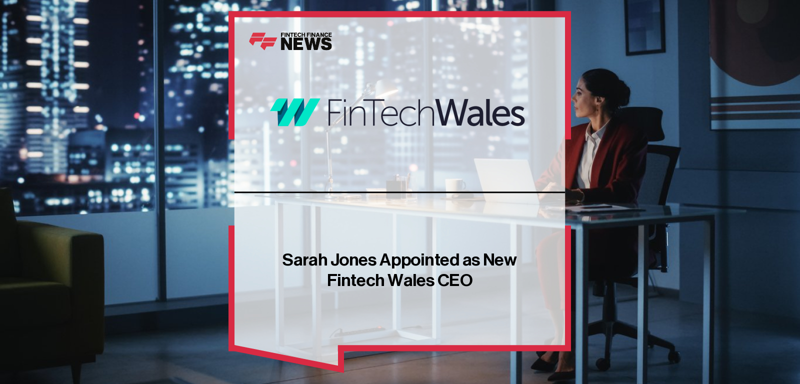 FinTech Wales appoints Sarah Jones as new CEO during its 100th community event in Cardiff, strengthening the Welsh fintech ecosystem.