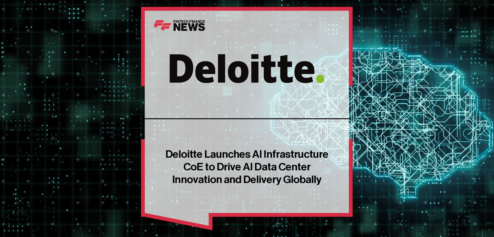 Deloitte launches its global AI Infrastructure Center of Excellence to help enterprises scale secure, efficient AI data centers worldwide.