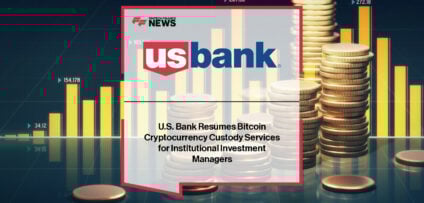 U.S. Bank resumes cryptocurrency custody services with NYDIG as bitcoin sub-custodian, offering secure solutions for Global Fund Services clients and bitcoin ETFs.