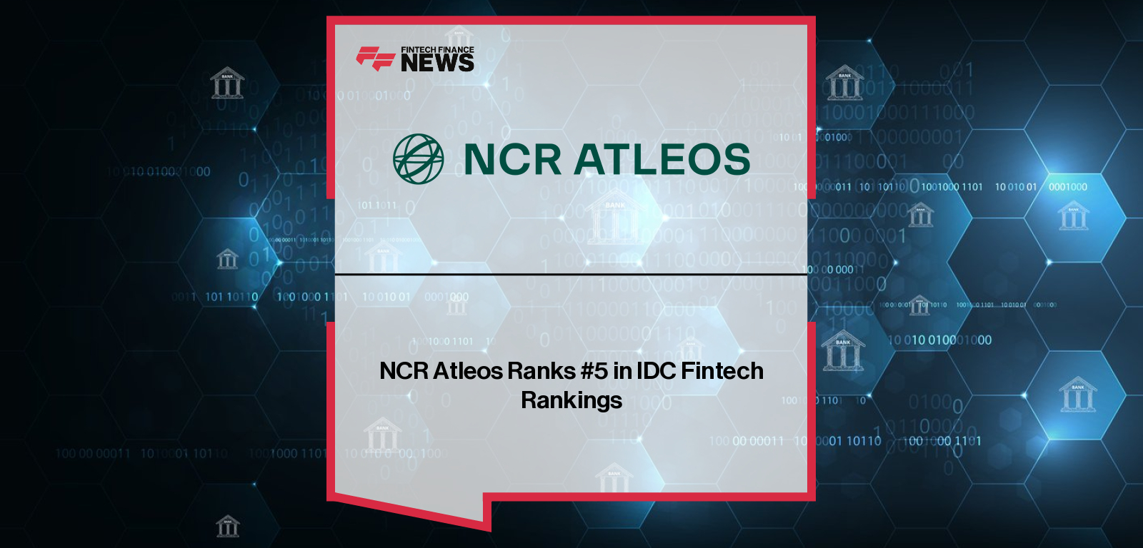 NCR Atleos Corporation ranks #5 in the 2025 IDC FinTech Rankings as the largest global ATM company, with recognition from IDC’s Marc DeCastro and comments from Atleos COO Stuart Mackinnon.