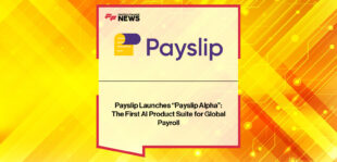 Payslip launches Payslip Alpha, an AI-powered payroll suite with features Alpha Assist, Alpha Agent, and Alpha Intelligence, with CEO Fidelma McGuirk emphasizing secure, accurate, and practical AI for payroll teams.