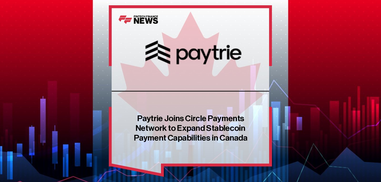 Paytrie joins Circle Payments Network to expand regulated stablecoin payments in Canada, with CSO Jason Tong highlighting USDC1 integration for faster, transparent global money movement.