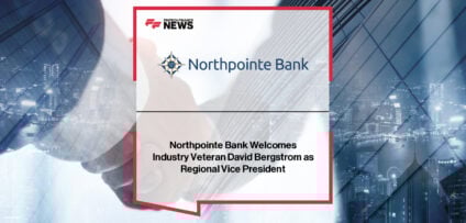 Northpointe Bank appoints David Bergstrom as Regional Vice President to lead a new sales team and expand its national mortgage lending footprint.
