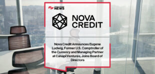 Nova Credit appoints Eugene Ludwig, former U.S. Comptroller of the Currency and Managing Partner at Canapi Ventures, to its Board of Directors, strengthening regulatory and fintech expertise.