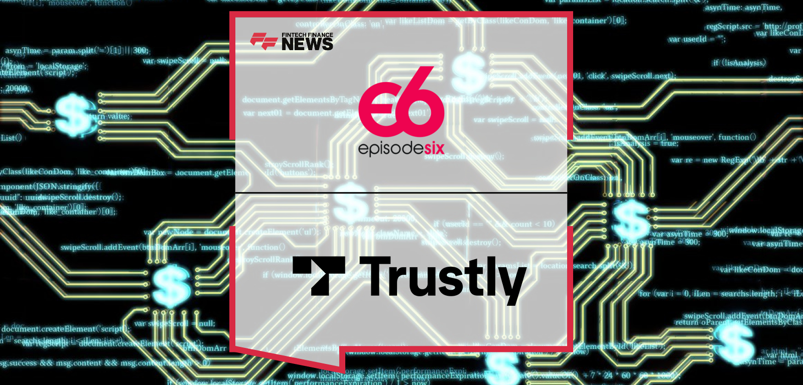 Episode Six partners with Trustly to enable Pay by Bank acceptance via existing card rails for U.S. retail merchants.