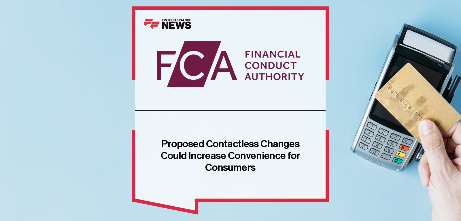 David Geale, Executive Director of Payments and Digital Finance at the FCA, outlines proposals to let card providers raise contactless payment limits for greater customer convenience.