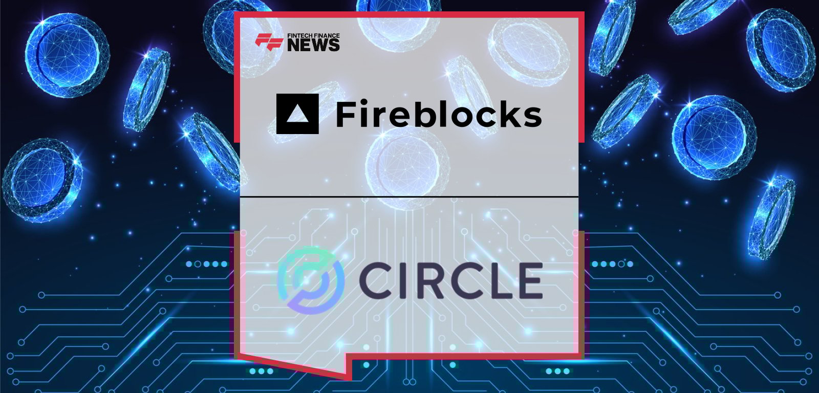 Fireblocks partners with Circle to advance stablecoin payments and digital asset infrastructure, featuring CEOs Michael Shaulov and Jeremy Allaire.