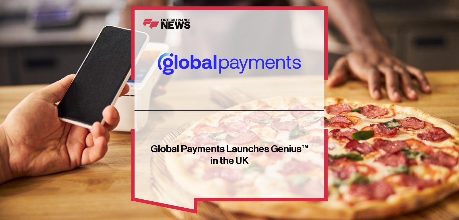 Global Payments launches Genius platform in the UK, offering quick service and fast casual restaurants an all-in-one POS, payments, kitchen, back office, drive through, and digital signage solution.