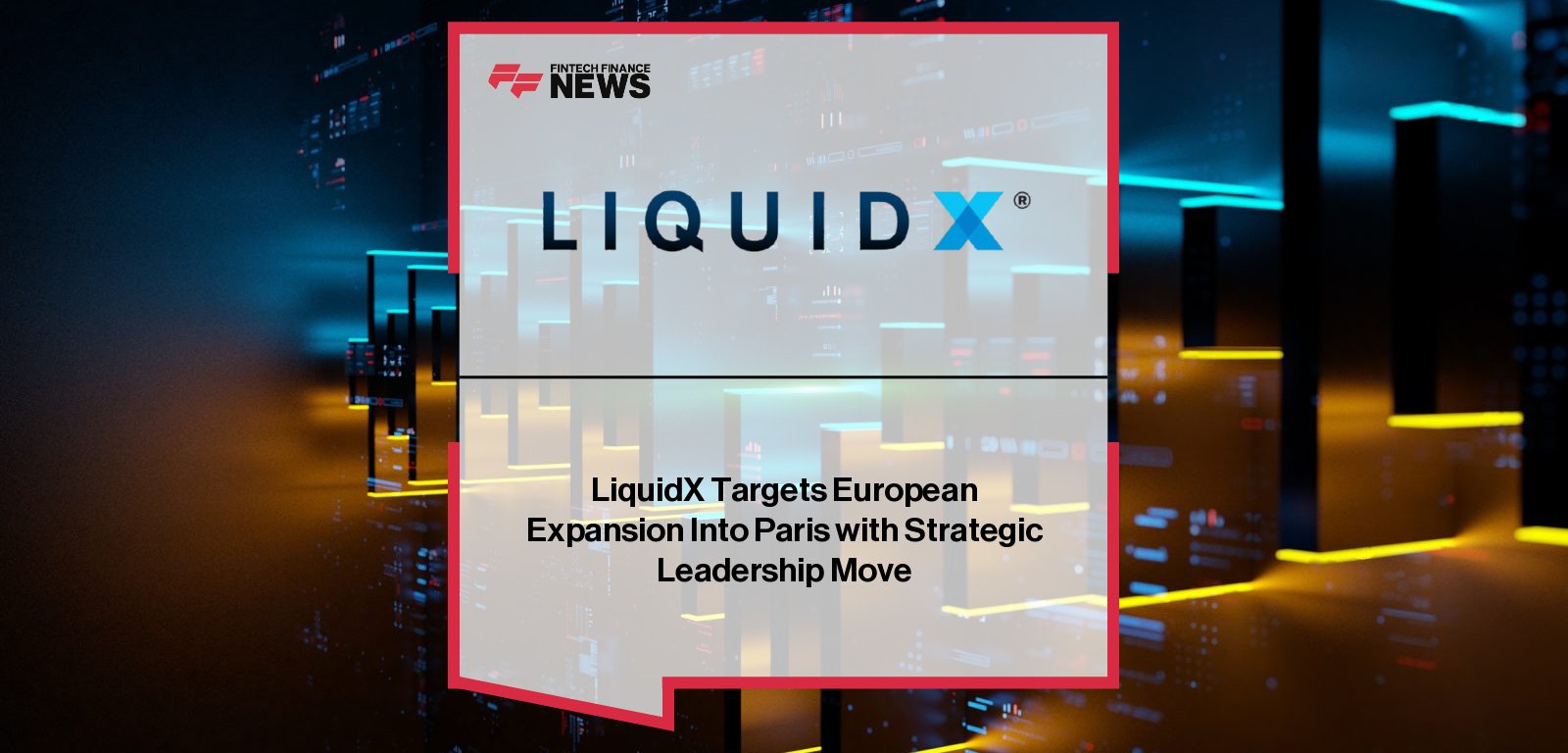 LiquidX expands into Paris with trade finance leader Alison Kao to drive European growth and digital trade finance innovation.
