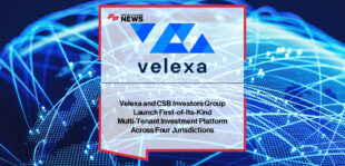 Velexa partners with CSB Investors Group to launch a multi-tenant enterprise investment platform powering four financial institutions across the UK, Malta, Mauritius, and the Cook Islands, featuring Tamara Kostova and Stephen Hawksworth.