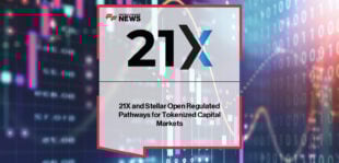 21X partners with Stellar to launch Europe’s first regulated multichain trading and settlement system for tokenized securities, announced at Fireblocks SPARK’25.